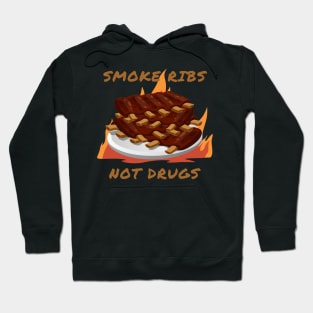 Smoke ribs not drugs Hoodie